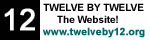 Twelve by Twelve - the website